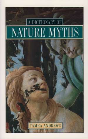 A Dictionary of Nature Myths de Tamra Andrews