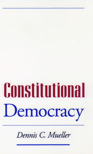 Constitutional Democracy de Dennis C. Mueller