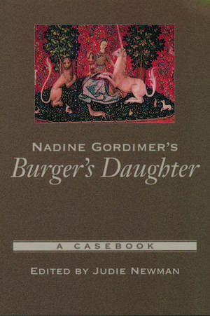 Nadine Gordimer's Burger's Daughter: A Casebook de Judie Newman