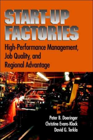 Startup Factories: High Performance Management, Job Quality and Regional Advantage de Peter B. Doeringer