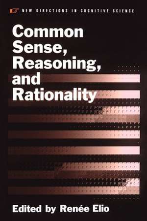 Common Sense, Reasoning, and Rationality de Renee Elio