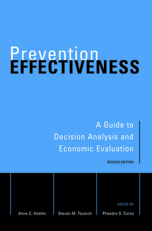 Prevention Effectiveness: A Guide to Decision Analysis and Economic Evaluation de Anne C. Haddix