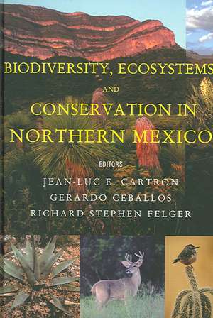 Biodiversity, Ecosystems, and Conservation in Northern Mexico de Jean-Luc E. Cartron