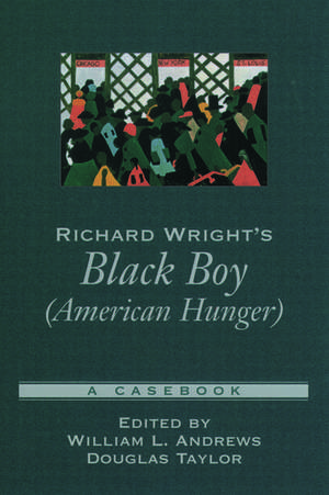 Richard Wright's Black Boy (American Hunger): A Casebook de William L. Andrews