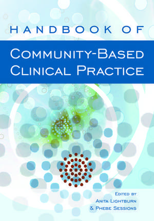 Handbook of Community-Based Clinical Practice de Anita Lightburn