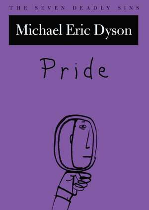 Pride: The Seven Deadly Sins de Michael Eric Dyson