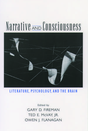 Narrative and Consciousness: Literature, Psychology and the Brain de Gary D. Fireman