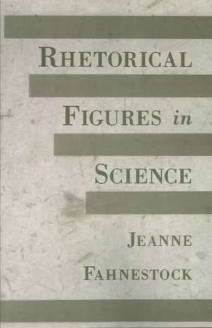 Rhetorical Figures in Science de Jeanne Fahnestock