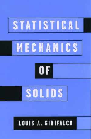 Statistical Mechanics of Solids de Louis A. Girifalco