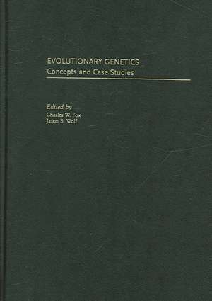 Evolutionary Genetics: Concepts and Case Studies de Charles W. Fox