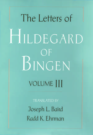 The Letters of Hildegard of Bingen: The Letters of Hildegard of Bingen: Volume III de Hildegard of Bingen