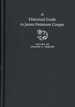 A Historical Guide to James Fenimore Cooper de Leland S. Person