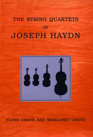 The String Quartets of Joseph Haydn de Floyd Grave