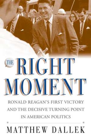 The Right Moment de Matthew Dallek