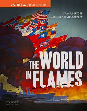 The World in Flames: A World War II Sourcebook de Frans Coetzee