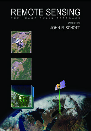 Remote Sensing: The Image Chain Approach de John R. Schott