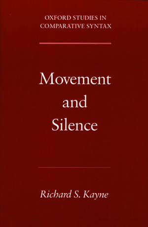 Movement and Silence de Richard S. Kayne