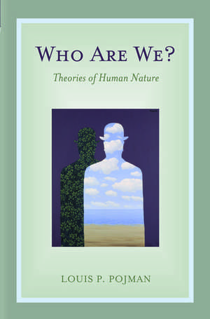 Who Are We?: Theories of Human Nature de Louis P. Pojman