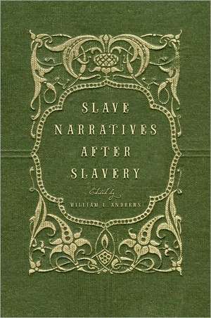 Slave Narratives After Slavery de William Andrews