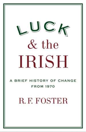 Luck and the Irish de R. F. Foster