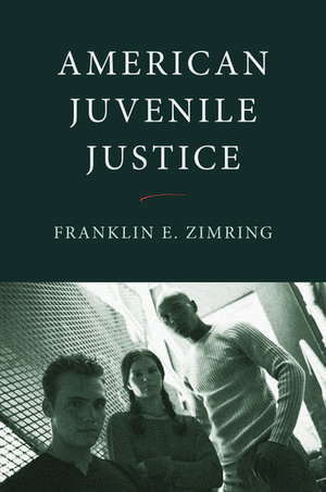 American Juvenile Justice de Franklin E. Zimring