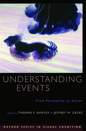 Understanding Events: From Perception to Action de Thomas F. Shipley