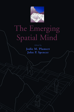 The Emerging Spatial Mind de Jodie M. Plummert