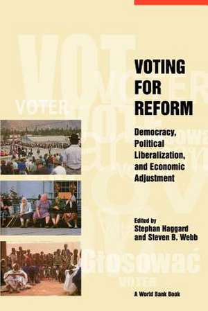 Voting for Reform: Democracy, Liberalization, and Economic Adjustment de Stephan Haggard