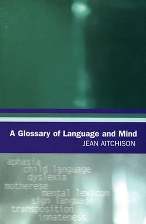 A Glossary of Language and Mind de Jean Aitchison