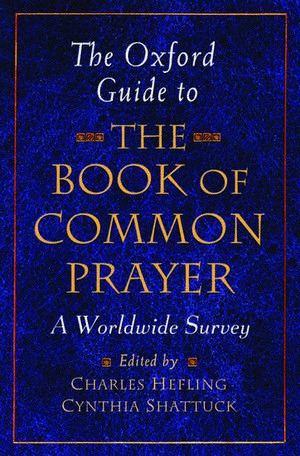 The Oxford Guide to the Book of Common Prayer: A Worldwide Survey de Charles Hefling