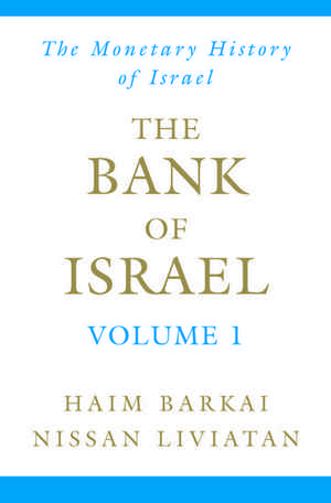 The Bank of Israel Volume 1: A Monetary History de Haim Barkai