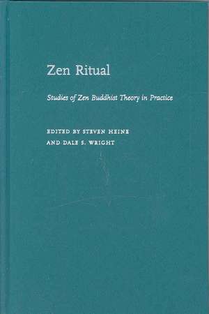 Zen Ritual: Studies of Zen Theory in Practice de Steven Heine