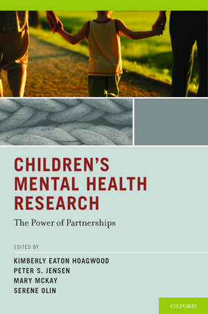 Children's Mental Health Research: The Power of Partnerships de Kimberly Eaton Hoagwood