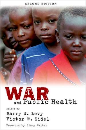 War and Public Health de Barry S. Levy