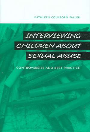 Interviewing Children about Sexual Abuse: Controversies and Best Practice de Kathleen Coulborn Faller