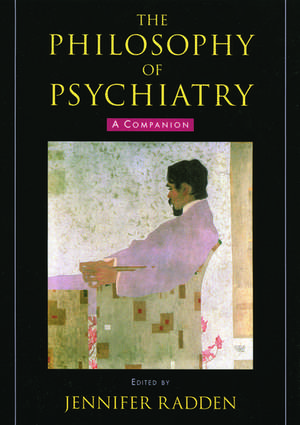 The Philosophy of Psychiatry: A Companion de Jennifer Radden