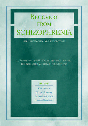 Recovery from Schizophrenia: An international perspective - A report from the WHO Collaborative Project, The International Study of Schizophrenia de Kim Hopper