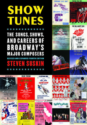 Show Tunes: The Songs, Shows, and Careers of Broadway's Major Composers de Steven Suskin