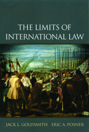 The Limits of International Law: The Limits of International Law de Jack L. Goldsmith