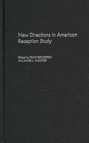 New Directions in American Reception Study de Philip Goldstein