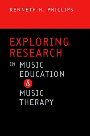 Exploring Research in Music Education and Music Therapy de Kenneth H. Phillips