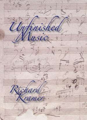 Unfinished Music de Richard Kramer