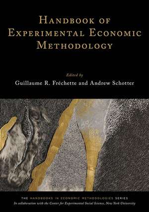 Handbook of Experimental Economic Methodology de Guillaume R. Fréchette