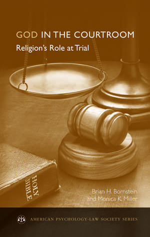 God in the Courtroom: Religion's Role at Trial de Brian Bornstein