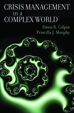 Crisis Management in a Complex World de Dawn R. Gilpin