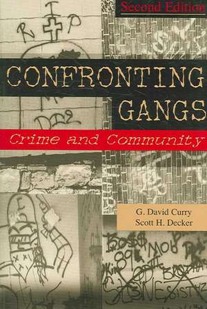 Confronting Gangs: Crime and Community de G. David Curry