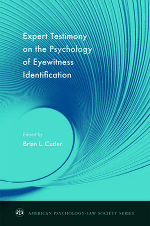 Expert Testimony on the Psychology of Eyewitness Identification de Brian L. Cutler