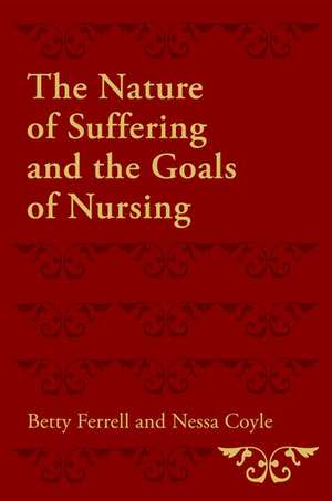 The Nature of Suffering and the Goals of Nursing de Betty R. Ferrell