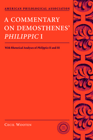 A Commentary on Demosthenes' Philippic I: with Rhetorical Analysis of Philippics II and III de Cecil Wooten