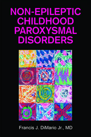 Non-Epileptic Childhood Paroxysmal Disorders de Franics J DiMario Jr